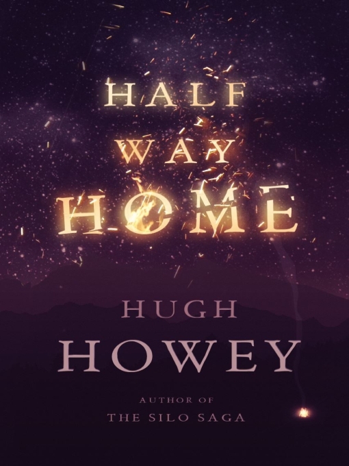 Title details for Half Way Home by Hugh Howey - Wait list